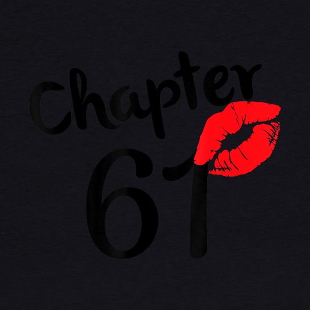 Chapter 61 years 61st Happy Birthday Lips Women Born In 1959 T-Shirt by Danielss